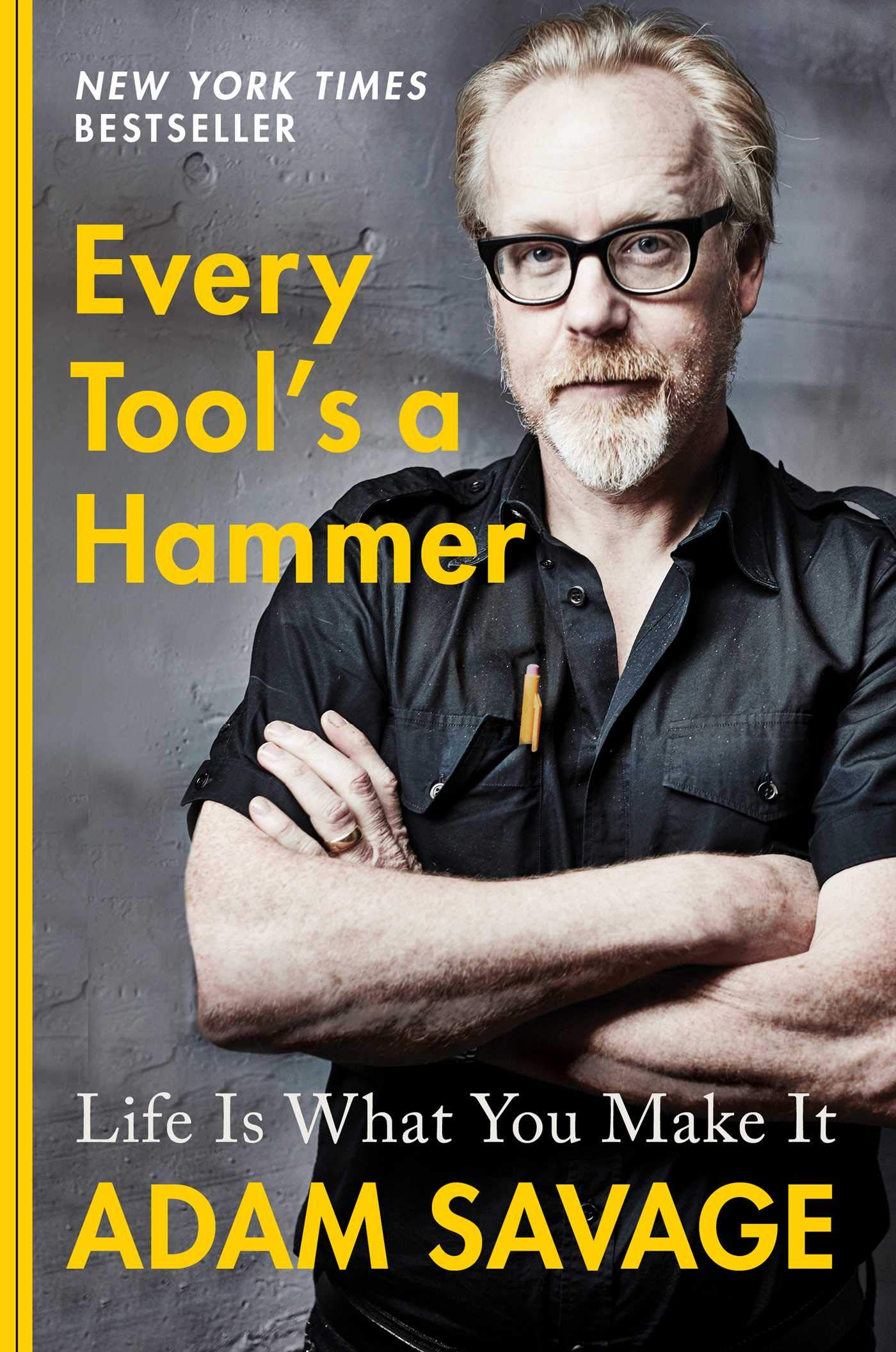 A cover of Adam Savage’s book Every Tool’s A Hammer
