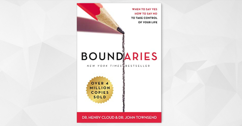 Boundaries” by Dr. Henry Cloud and Dr. John Townsend