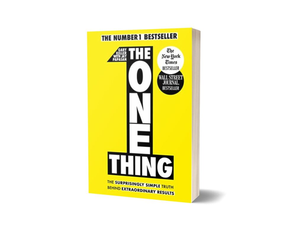The One Thing” by Gary Keller and Jay Papasan