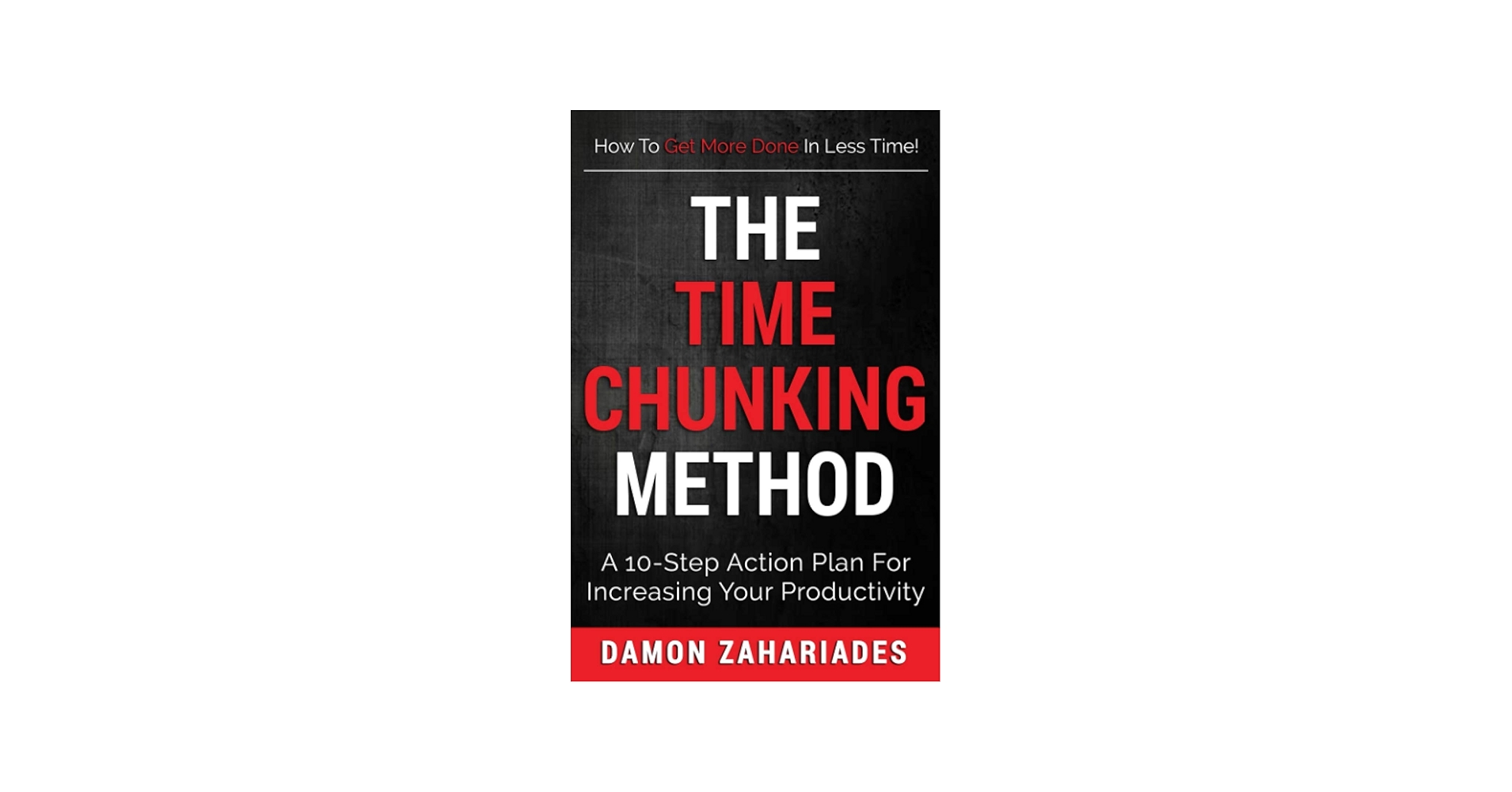 The Time Chunking Method by Damon Zahariades